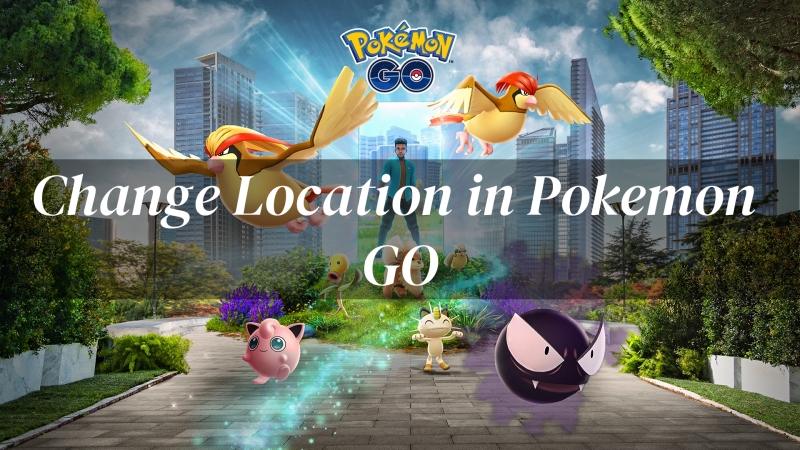 change location in pokemon go